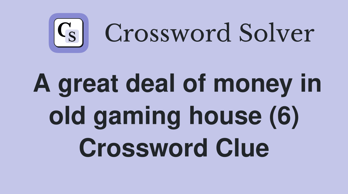 worth a great deal of money crossword clue